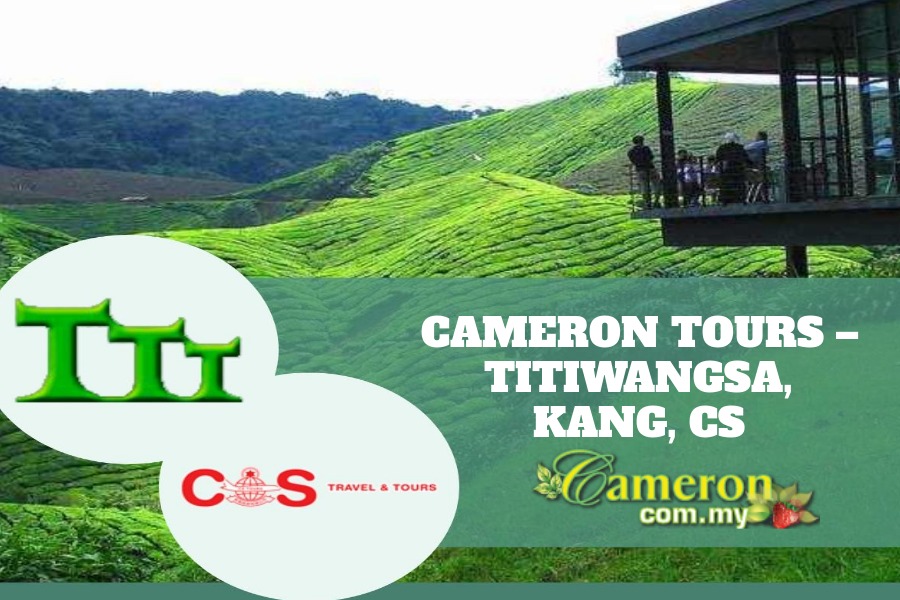 CAMERON-TOURS -TITIWANGSA-KANG-CS